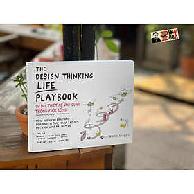 Hình ảnh (Minh hoạ màu) THE DESIGN THINKING LIFE PLAYBOOK - TƯ DUY THIẾT KẾ ỨNG DỤNG TRONG CUỘC SỐNG - Micheal Lewrick, Jean-Paul Thommen, Larry Leifer- Huỳnh Hữu Tài, Nguyễn Thanh Thảo dịch - Alphabooks -Nhà Xuất Bản Công Thương