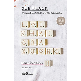 Sách Lời Khai Của Xương (Báo Cáo Pháp Y 2)