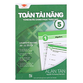 Sách: Toán Tài Năng - Từng Bước Chinh Phục Toán Học 5 (10-11 Tuổi) - Á Châu Books