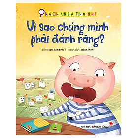 [Download Sách] Bách Khoa Thư Nhí: Vì Sao Chúng Mình Phải Đánh Răng?