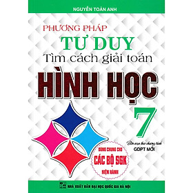 Hình ảnh Phương Pháp Tư Duy Tìm Cách Giải Toán Hình Học Lớp 7 Dùng Chung Cho Các Bộ Sách giáo Khoa Hiện Hành ( bc)