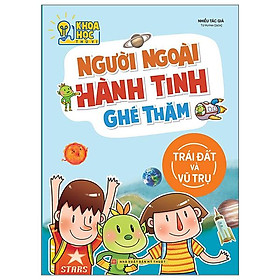 Hình ảnh Khoa Học Thú Vị - Người Ngoài Hành Tinh Ghé Thăm: Trái Đất Và Vũ Trụ (Tái Bản)