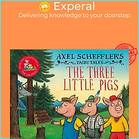 Sách - The Three Little Pigs and the Big Bad Wolf by Axel Scheffler (UK edition, hardcover)