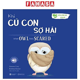 Khi Cú Con Sợ Hãi - When Owl Feels Scared (Song Ngữ Anh-Việt)