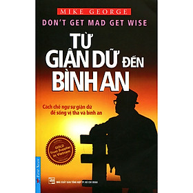 Từ Giận Dữ Đến Bình An Kèm CD (Tái Bản 2019)