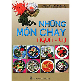 Sách - Những Món Chay Ngon - Lạ - Chính Thông Book