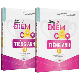 Combo Bí quyết chinh phục điểm cao Tiếng anh 11 tập 1 + tập 2