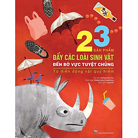 Kim Đồng - Từ điển động vật quý hiếm - 23 nguy cơ đẩy các loài sinh vật đến bờ vực tuyệt chủng (Kỉ niệm 65 năm NXB Kim Đồng)