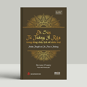 Sách - Di sản Tư tưởng Ả Rập trong dòng chảy lịch sử nhân loại  (Arabic Thought and Its Place in History) - IRED Books