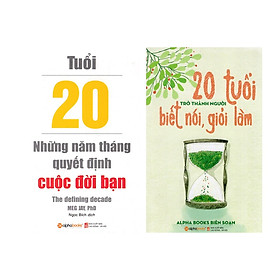 Combo Sách Tuổi 20: Tuổi 20 - Những Năm Tháng Quyết Định Cuộc Đời Bạn (Tái Bản 2018) + 20 Tuổi Trở Thành Người Biết Nói Giỏi Làm (Tái Bản 2018)