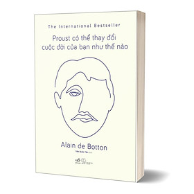 Proust Có Thể Thay Đổi Cuộc Đời Bạn Như Thế Nào