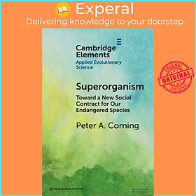 Sách - Superorganism - Toward a New Social Contract for Our Endangered Speci by Peter A. Corning (UK edition, paperback)