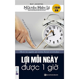 Lợi Mỗi Ngày Được Một Giờ - Làm Thế Nào Để Làm Ít Hơn Nhưng Hiệu Quả Cao Hơn (Tặng Kèm Cây Viết Happy)