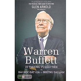 Warren Buffett - 22 Thương Vụ Đầu Tiên Và Bài Học Đắt Giá Từ Những Sai Lầm
