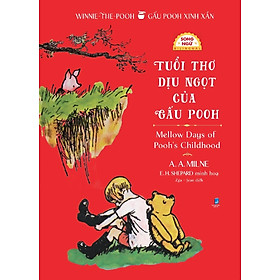 Winnie The Pooh: Gấu Pooh Xinh Xắn - Mellow Days Of Pooh's Childhood - Tuổi Thơ Dịu Ngọt Của Gấu Pooh (Song Ngữ)
