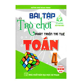 Sách - Bài Tập Trò Chơi Phát Triển Trí Tuệ Toán 4 ( dung chung cho các bộ SGK hiện hành )