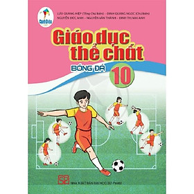 Giáo Dục Thể Chất 10 - Bóng Đá (Cánh Diều)