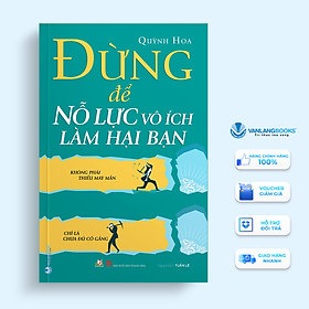 Đừng Để Nổ Lực Vô ích Làm Hại Bạn