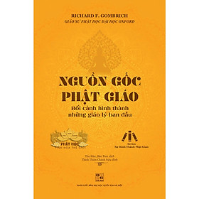 Sách mới - Nguồn gốc Phật giáo Bối cảnh hình thành những giáo lý ban đầu (KÈM SÁCH TẶNG)