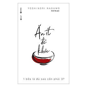Ăn Ít Để Khỏe - Thái Hà