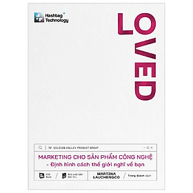 Sách LOVED - Marketing cho sản phẩm công nghệ - Định hình cách thế giới nghĩ về bạn