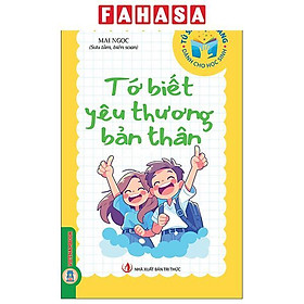 Sách - Tủ Sách Kỹ Năng Dành Cho Học Sinh - Tớ Biết Yêu Thương Bản Thân