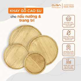 Khay gỗ cao su decor, thớt gỗ trang trí hình tròn màu tự nhiên đạt chuẩn xuất khẩu - DUBA