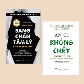 [Download Sách] Combo Sách Về Sức Khỏe: Sang Chấn Tâm Lý - Hiểu Để Chữa Lành + Ăn Gì Không Chết - Sức Mạnh Chữa Lành Của Thực Phẩm 