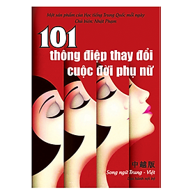 101 Thông Điệp Thay Đổi Cuộc Đời Phụ Nữ (Song Ngữ Trung Việt Có Phiên Âm)