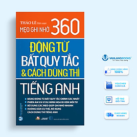 Mẹo Ghi Nhớ 360 Động Từ Bất Quy Tắc & Cách Dùng Thì Tiếng Anh