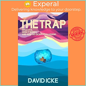 Sách - The Trap : What it is, how is works, and how we escape its illusions by David Icke (UK edition, paperback)