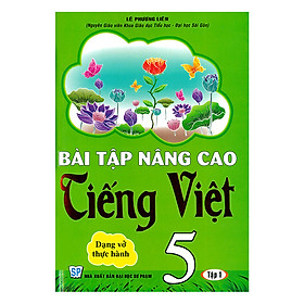 Sách - Bài Tập Nâng Cao Tiếng Việt Lớp 5 Tập 1 - Dạng Vở Thực Hành