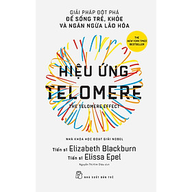 Hình ảnh sách Hiệu Ứng Telomere - Giải Pháp Đột Phá Để Sống Trẻ, Khỏe Và Ngăn Ngừa Lão Hóa