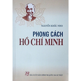 [Download Sách] Sách Phong Cách Hồ Chí Minh - NXB Chính Trị Quốc Gia Sự Thật