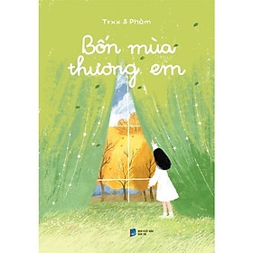 Bốn Mùa Thương Em (Tác giả: Trxx - Phàm) - Gieobooks