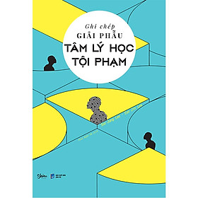 Ghi Chép Giải Phẫu Tâm Lý Học Tội Phạm