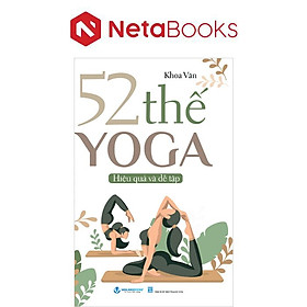 52 Thế Yoga Hiệu Quả Và Dễ Tập