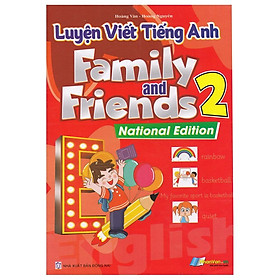 Luyện Viết Tiếng Anh Family And Friends 2 National Edition