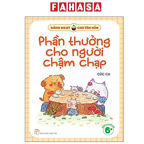 Sách - Bánh Ngọt Cho Tâm Hồn - Phần Thưởng Cho Người Chậm Chạp