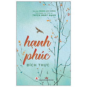 Hình ảnh HẠNH PHÚC ĐÍCH THỰC - TRÒ CHUYỆN VỚI THIỀN SƯ THÍCH NHẤT HẠNH