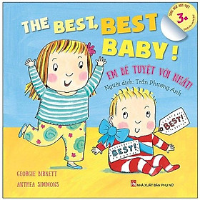 Em Bé Tuyệt Vời Nhất! - The Best Best Baby! (Dành Cho Em Bé Lớn 3-10 Tuổi) (Song Ngữ Anh-Việt)