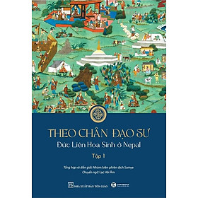 Theo chân Đạo sư – Đức Liên Hoa Sinh ở Nepal (Tập 1)