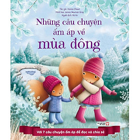 Những Câu Chuyện Đọc Ấm Áp Về Mùa Đông: Với 7 Câu Chuyện Ấm Áp Để Đọc Và Chia Sẻ