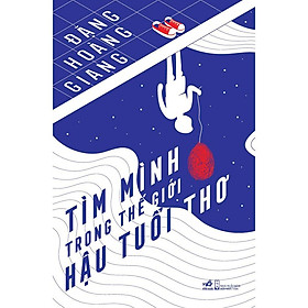 Sách - Tìm Mình Trong Thế Giới Hậu Tuổi Thơ tặng kèm bookmark thiết kế