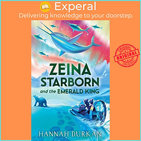 Sách - Zeina Starborn and the Emerald King - (Zeina Starborn Book Two) by Hannah Durkan (UK edition, paperback)