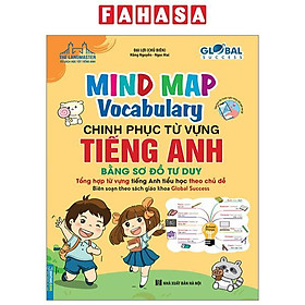 Sách - Global Success - Mind Map Vocabulary - Chinh Phục Từ Vựng Tiếng Anh Bằng Sơ Đồ Tư Duy