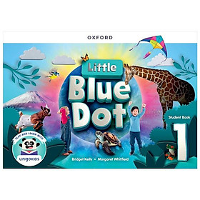 Sách ngoại văn: Little Blue Dot 1 - Student Book With App - Oxford University Press