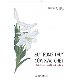 Sự Trung Thực Của Xác Chết – Ghi Chép Của Một Nhà Pháp Y