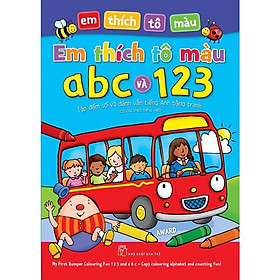 Em Thích Tô Màu Abc & 123 - Tập Đếm Số Và Đánh Vần Tiếng Anh Bằng Tranh - Bản Quyền