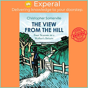 Sách - The View from the Hill by Christopher Somerville (UK edition, paperback)